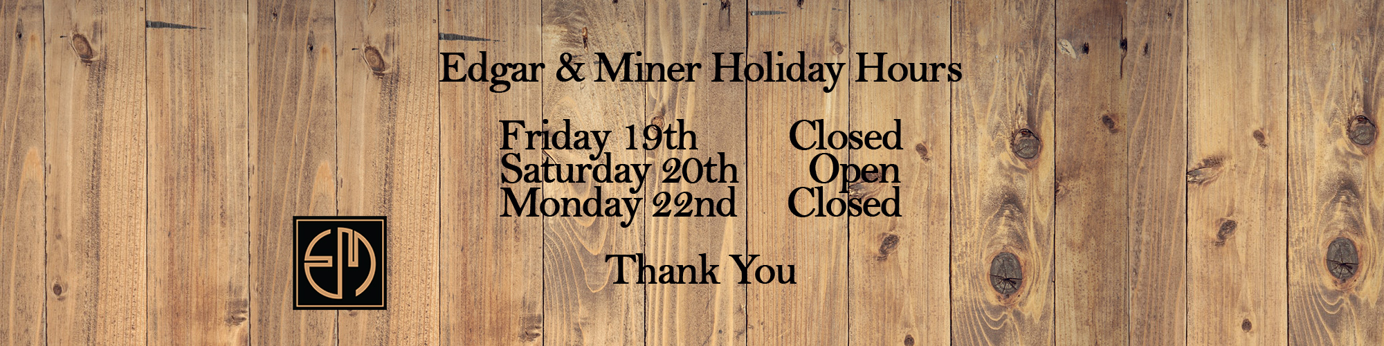Edgar and Miner Holiday Hours